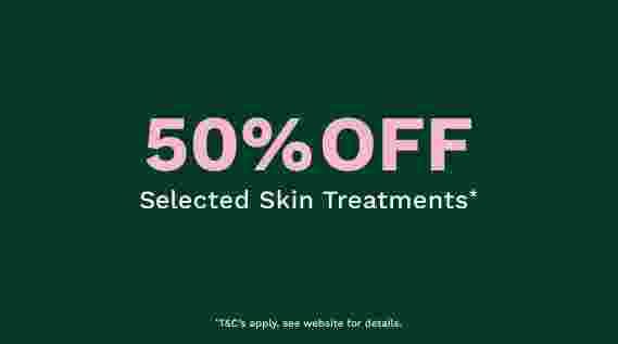 50% off Selected Skin Treatments*