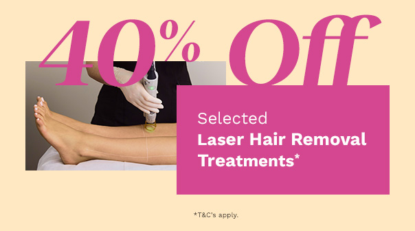 40% Off Selected Laser Hair Removal Treatments*